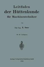 Leitfaden der Hüttenkunde für Maschinentechniker