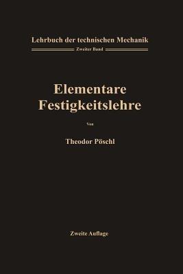 Lehrbuch der Technischen Mechanik für Ingenieure und Physiker: Zum Gebrauche bei Vorlesungen und zum Selbststudium - Theodor Pöschl - cover