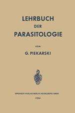 Lehrbuch der Parasitologie: Unter Besonderer Ber?cksichtigung der Parasiten des Menschen