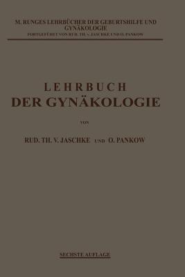 Lehrbuch der Gynäkologie - Rudolf Theodor von Jaschke,Otto Pankow,Max Runge - cover