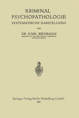 Kriminal-Psychopathologie: Systematische Darstellung - Karl Birnbaum - cover