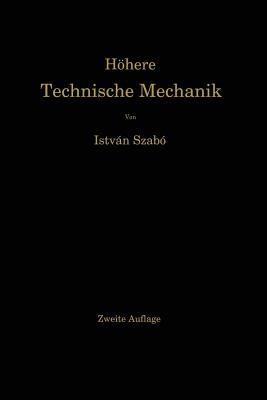 Höhere Technische Mechanik: Nach Vorlesungen - István Szabó - cover
