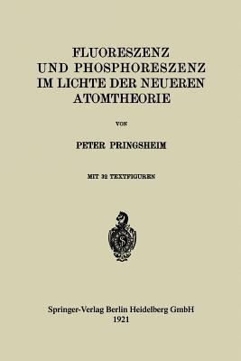 Fluoreszenz und Phosphoreszenz im Lichte der Neueren Atomtheorie - Peter Pringsheim - cover