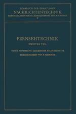 Fernsehtechnik: Zweiter Teil: Technik des Elektronischen Fernsehens