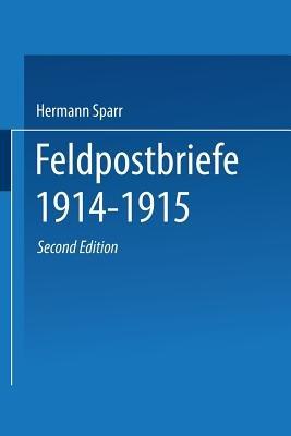 Feldpostbriefe 1914–1915: Berichte und Stimmungsbilder von Mitkämpfern u. Miterlebern - Hermann Sparr - cover