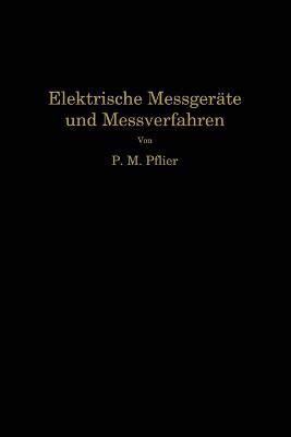 Elektrische Me?ger?te und Me?verfahren - Paul Martin Pflier - cover