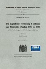 Die magnetische Vermessung I. Ordnung des Königreichs Preußen 1898 bis 1903