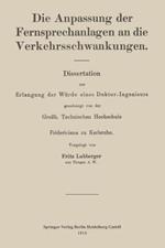Die Anpassung der Fernsprechanlagen an die Verkehrsschwankungen: Dissertation zur Erlangung der Würde eines Doktor-Ingenieurs