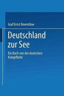 Deutschland zur See: Ein Buch von der deutschen Kriegsflotte - Ernst zu Reventlow - cover