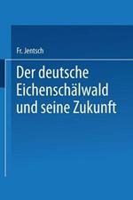 Der deutsche Eichenschälwald und seine Zukunft
