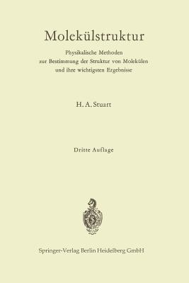 Molekülstruktur: Physikalische Methoden zur Bestimmung der Struktur von Molekülen und ihre wichtigsten Ergebnisse - Herbert A. Stuart,Ernst Funck - cover