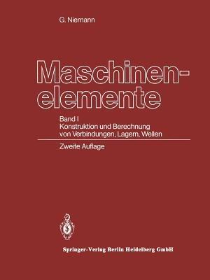 Maschinenelemente: Band I Konstruktion und Berechnung von Verbindungen, Lagern, Wellen - Gustav Niemann,Hans Winter,Bernd-Robert Höhn - cover