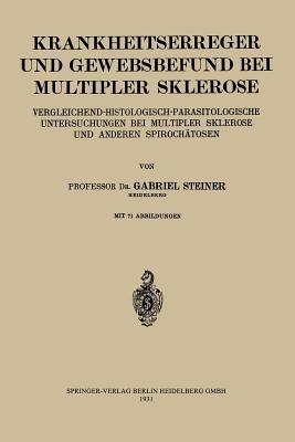 Krankheitserreger und Gewebsbefund bei Multipler Sklerose: Vergleichend-Histologisch-Parasitologische Untersuchungen bei Multipler Sklerose und Anderen Spirochätosen - Gabriel Steiner - cover