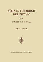 Kleines Lehrbuch der Physik: Ohne Anwendung Höherer Mathematik