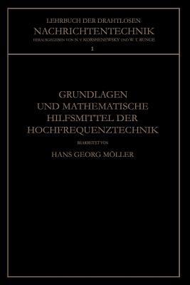 Grundlagen und Mathematische Hilfsmittel der Hochfrequenztechnik - Hans Georg Möller,Nicolai von Korshenewsky,Wilhelm T. Runge - cover