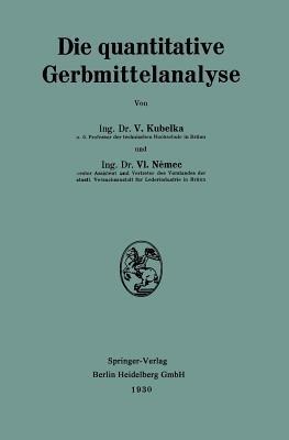 Die quantitative Gerbmittelanalyse - Václav Kubelka,Vl Nemec,A. Arnstein - cover