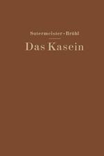 Das Kasein: Chemie und technische Verwertung