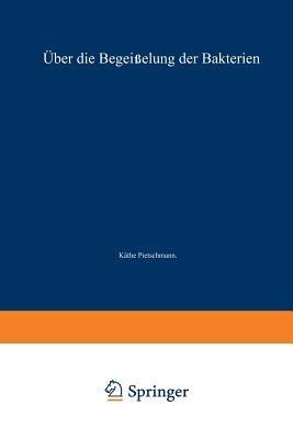 Über die Begeißelung der Bakterien - Kaethe Pietschmann - cover