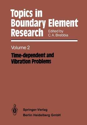 Topics in Boundary Element Research: Volume 2: Time-dependent and Vibration Problems - cover