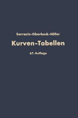 Taschenbuch zum Abstecken von Kreisbogen mit und ohne Übergangsbogen für Eisenbahnen, Straßen und Kanäle - Otto Sarrazin,H. Oberbeck,Max Höfer - cover