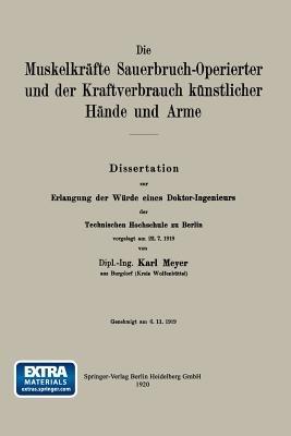 Die Muskelkräfte Sauerbruch-Operierter und der Kraftverbrauch künstlicher Hände und Arme - Karl Meyer - cover