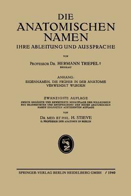 Die Anatomischen Namen: Ihre Ableitung und Aussprache - Hermann Triepel,Hermann Stieve - cover