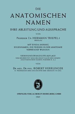 Die anatomischen Namen: Ihre Ableitung und Aussprache - Hermann Triepel,Robert Herrlinger - cover
