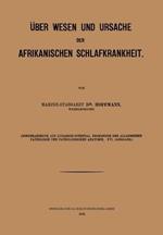 Über Wesen und Ursache der afrikanischen Schlafkrankheit