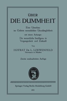 Über die Dummheit: Eine Umschau im Gebiete menschlicher Unzulänglichkeit - Leopold Loewenfeld - cover