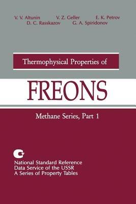Thermophysical Properties of Freons: Methane Series, Part 1 - V.V. Altunin,V.Z. Geller,E.K. Petrov - cover