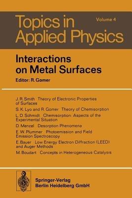 Interactions on Metal Surfaces - J.R. Smith,S.K. Lyo,R. Gomer - cover