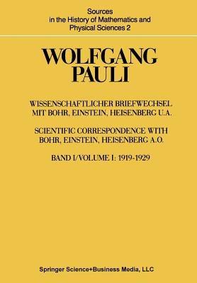 Wissenschaftlicher Briefwechsel mit Bohr, Einstein, Heisenberg u.a.: Band 1: 1919–1929 - Wolfgang Pauli - cover