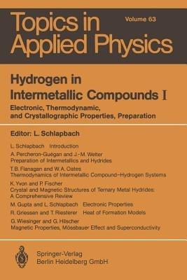 Hydrogen in Intermetallic Compounds I: Electronic, Thermodynamic, and Crystallographic Properties, Preparation - cover