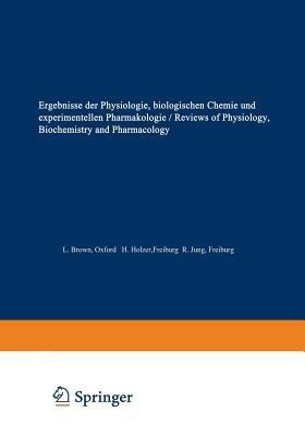 Ergebnisse der Physiologie / Reviews of Physiology: Biologischen Chemie und experimentellen Pharmakologie / Biochemistry and Experimental Pharmacology - L. Brown,H. Holzer,R. Jung - cover
