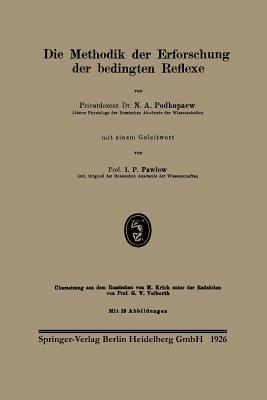 Die Methodik der Erforschung der bedingten Reflexe - N. A. Podkopaev,Ivan P. Pavlov,M. Krich - cover