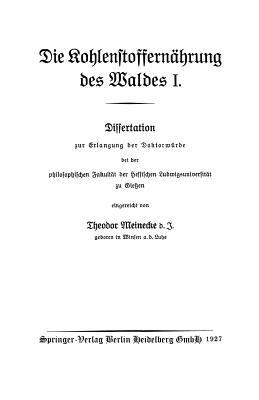 Die Kohlenstoffernährung des Waldes I: Dissertation zur Erlangung der Doktorwürde bei der philosophischen Fakultät der Hessischen Ludwigsuniversität zu Gießen - Theodor Meinecke - cover