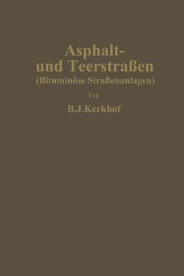 Asphalt- und Teerstraßen: Bituminöse Straßenanlagen - Bernard Johan Kerkhof,Emil Ilse - cover