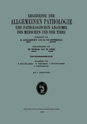 Ergebnisse der Allgemeinen Pathologie und Pathologischen Anatomie des Menschen und der Tiere: Vierunddreissigster Band - K. Beller,W. Frei,W. Krause - cover