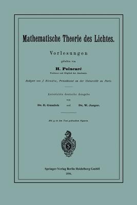 Mathematische Theorie des Lichtes: Vorlesungen - Henri Poincaré,J. Blondin,E. Gumlich - cover