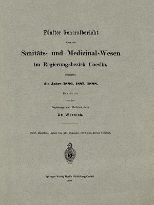Fünfter Generalbericht über das Sanitäts- und Medizinal-Wesen im Regierungsbezirk Coeslin, umfassend die Jahre 1886, 1887, 1888 - cover