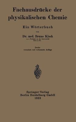 Fachausdrücke der physikalischen Chemie: Ein Wörterbuch - Bruno Kisch - cover
