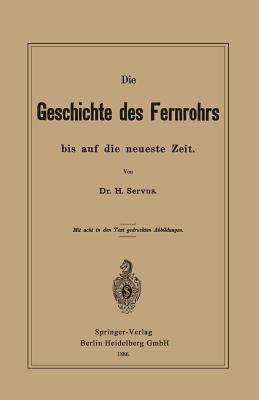 Die Geschichte des Fernrohrs bis auf die neueste Zeit - Hermann Servus - cover