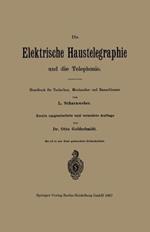 Die elektrische Haustelegraphie und die Telephonie: Handbuch für Techniker, Mechaniker und Bauschlosser
