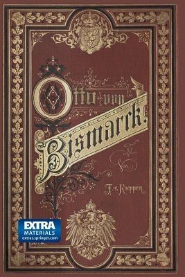 Fürst Bismarck der Deutsche Reichskanzler: Ein Zeit- und Lebensbild für das deutsche Yolk - Fedor von Köppen - cover