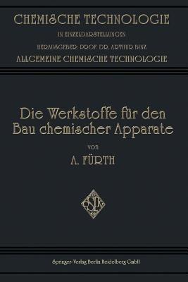Die Werkstoffe für den bau Chemischer Apparate - Arthur Fürth - cover