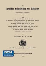 Die chemische Behandlung der Rohstoffe: Eine chemische Technologie