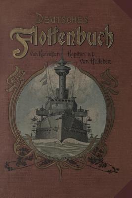 Deutsches Flottenbuch: Erlebnisse eines Seekadetten in Krieg und Frieden - Heinrich von Holleben - cover