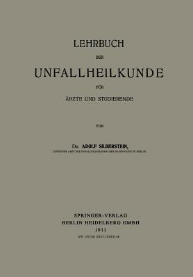 Lehrbuch der Unfallheilkunde für Ärzte und Studierende - Adolf Silberstein - cover