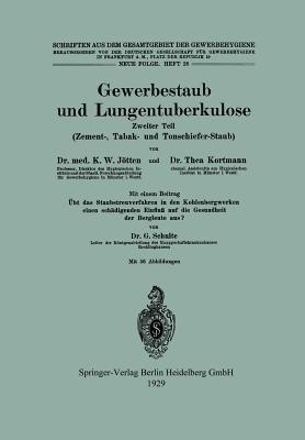 Gewerbestaub und Lungentuberkulose: Zweiter Teil: Zement-, Tabak- und Tonschiefer-Staub - Karl Wilhelm Jötten,Thea Kortmann,G. Schulte - cover