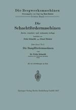 Die Schachtfördermaschinen: Die Dampffördermaschinen